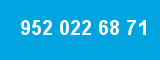 952 022 68 71 952 022 68 71